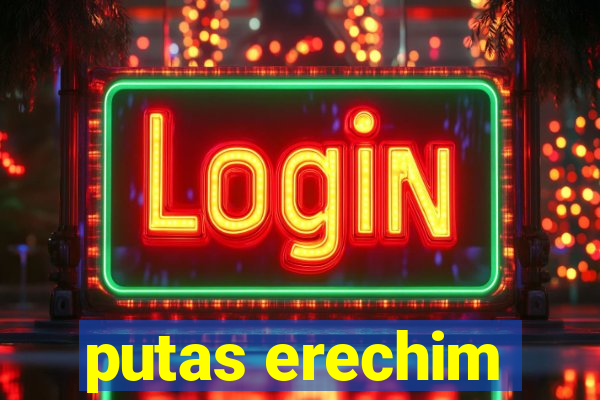 putas erechim